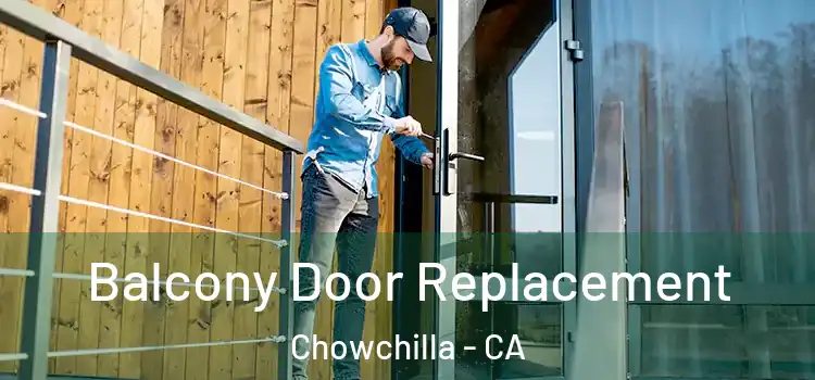  Balcony Door Replacement Chowchilla - CA