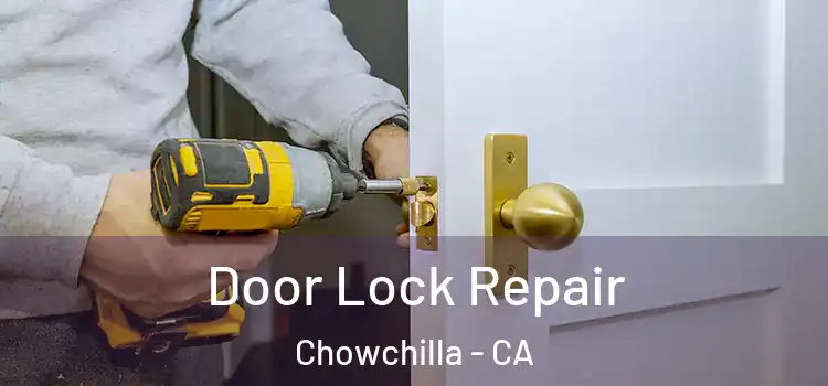 Door Lock Repair Chowchilla - CA