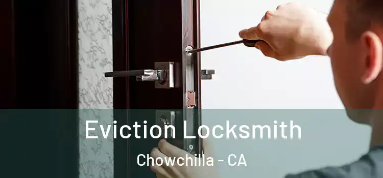  Eviction Locksmith Chowchilla - CA
