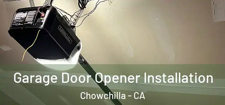  Garage Door Opener Installation Chowchilla - CA