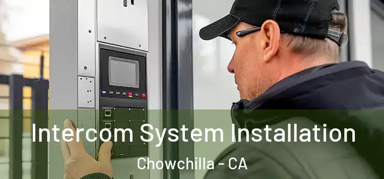  Intercom System Installation Chowchilla - CA