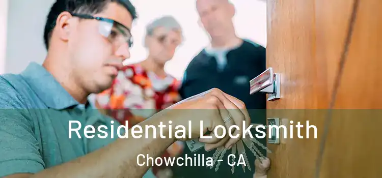 Residential Locksmith Chowchilla - CA