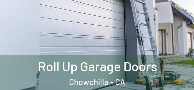  Roll Up Garage Doors Chowchilla - CA