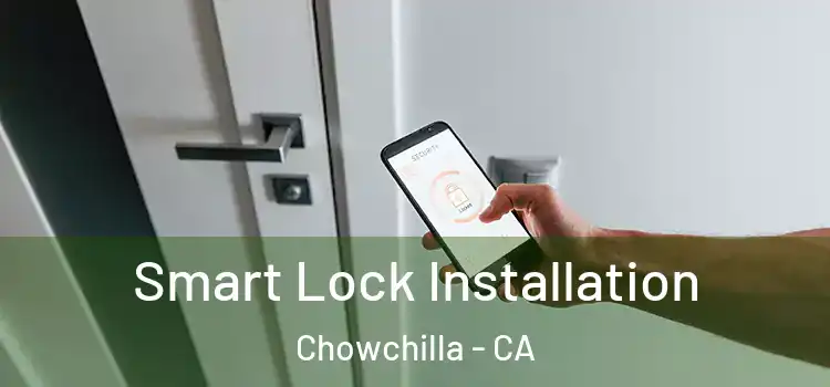  Smart Lock Installation Chowchilla - CA